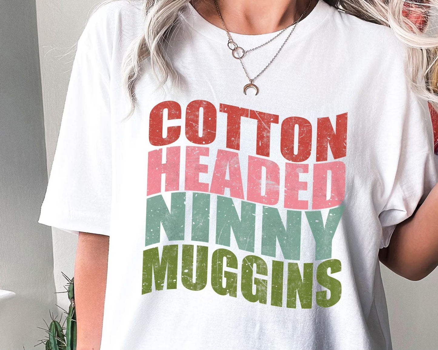 Cotton Headed Ninny Muggins